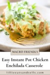 Pinterest pin for instant pot chicken enchilada casserole.