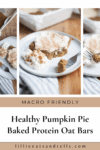 Pinterest pin for pumpkin pie baked protein oat bars.