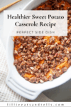 Pinterest pin for healthier sweet potato casserole.