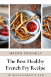 Pinterest pin for healthy french fries.